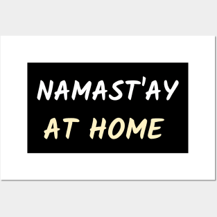 Namast`ay at home Posters and Art